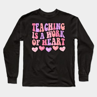 Teaching Is A Work Of Heart Groovy Teacher Valentines Day Long Sleeve T-Shirt